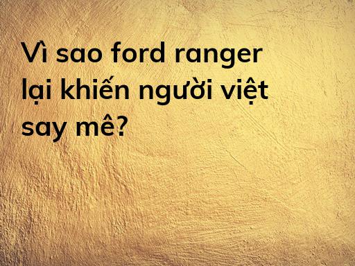 Vì sao ford ranger lại khiến người việt say mê?